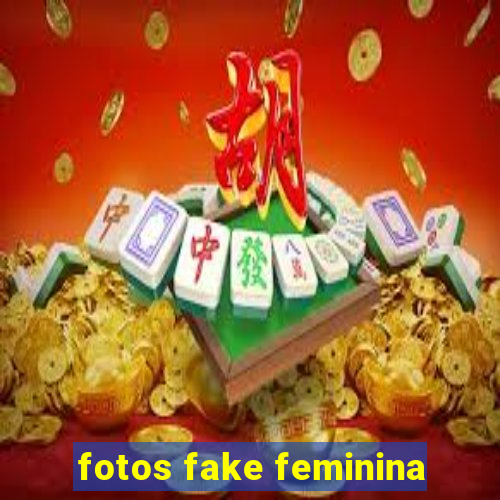 fotos fake feminina